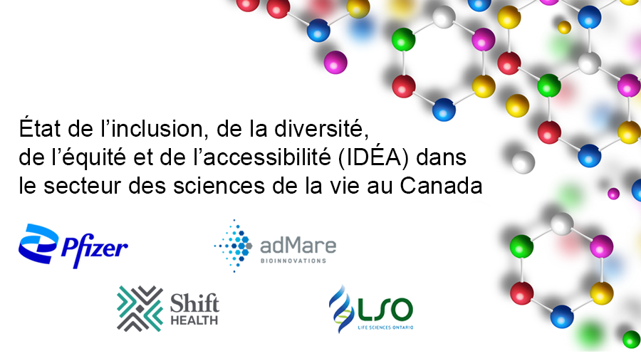 Shift Health, Life Sciences Ontario, Pfizer Canada and adMare BioInnovations, have published a report on the Status of IDEA in Canada’s Life Sciences Sector. Immediate opportunities and recommendations included in the report will guide organizations toward a greater commitment to IDEA.